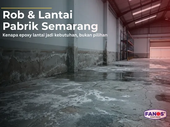 Menghadapi Masalah Rob: Mengapa Pabrik di Semarang Butuh Pelapis Epoxy?