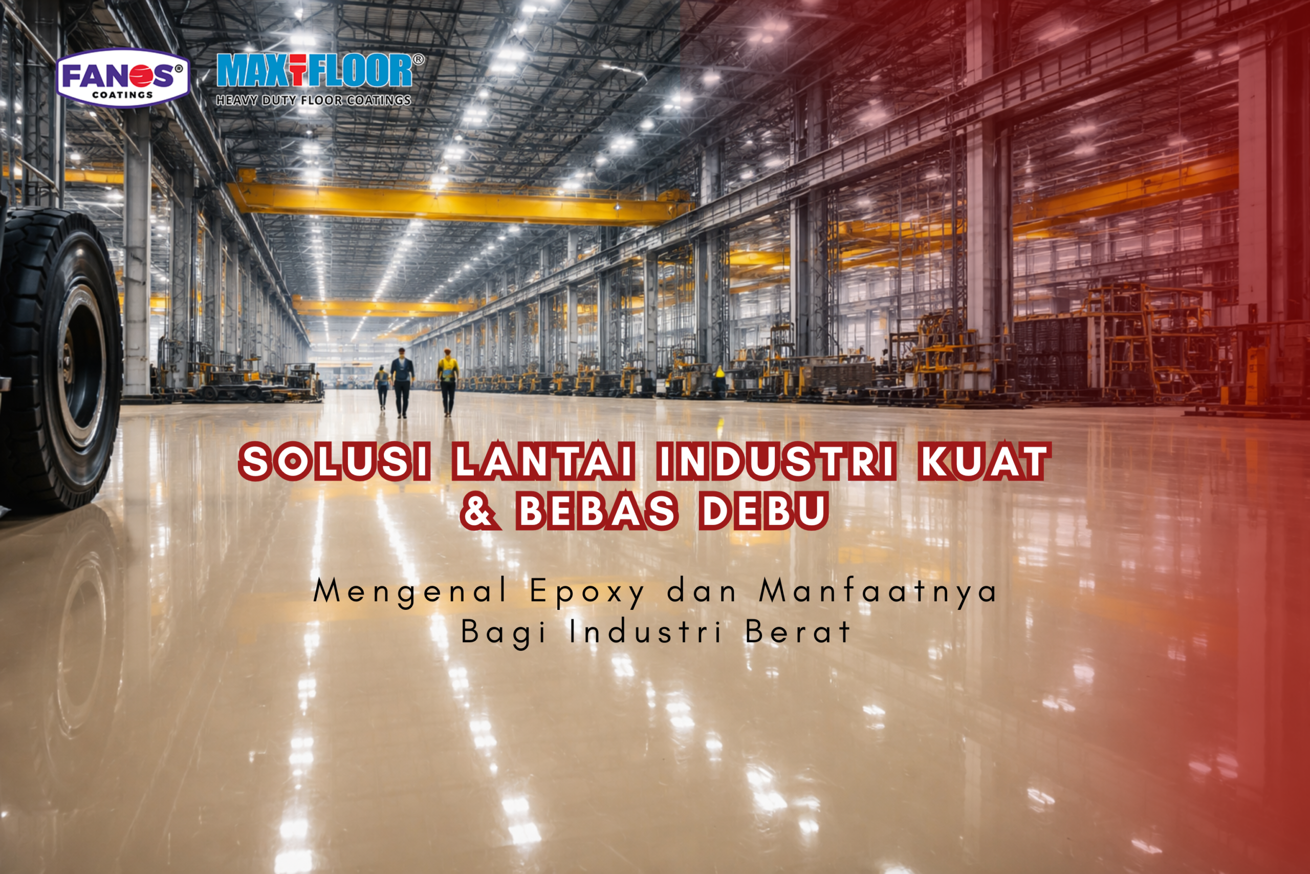 Solusi Lantai Industri Kuat dan Bebas Debu; Mengenal epoxy dan manfaatnya bagi industri berat