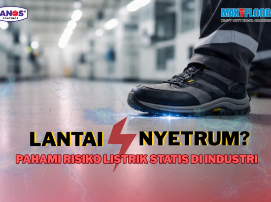 Mengapa Lantai Bisa “Nyetrum”? Kenali Listrik Statis dan Pentingnya Epoxy Antistatic di Area Industri