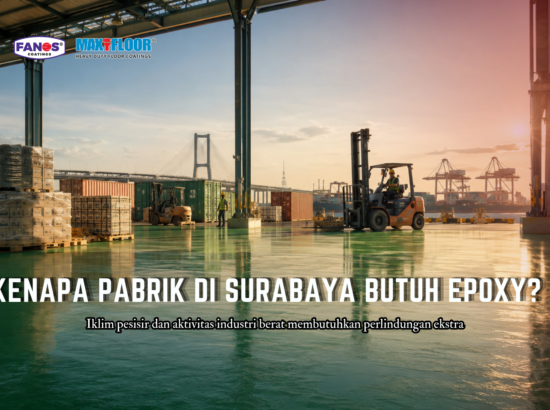 5 Alasan Mengapa Pabrik di Surabaya Harus Menggunakan Epoxy Sebagai Pelapis Lantainya